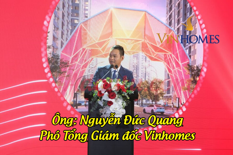 Ông Nguyễn Đức Quang – Phó Tổng Giám đốc CTCP Vinhomes