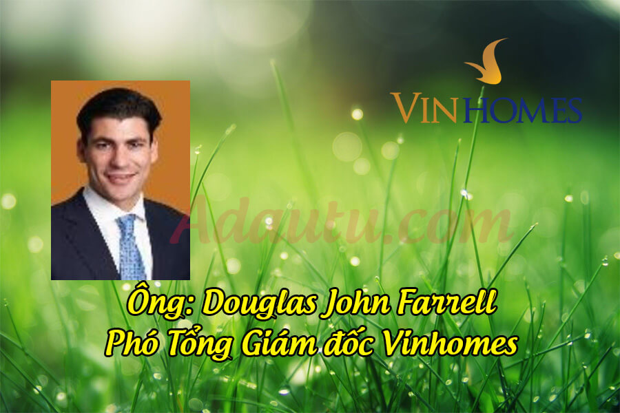 Ông Douglas John Farrell – Phó Tổng Giám đốc Vinhomes