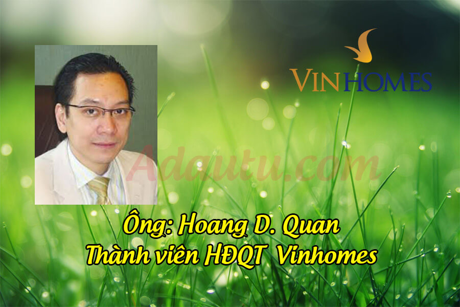 Ông Hoang D. Quan – Thành viên HĐQT Vinhomes