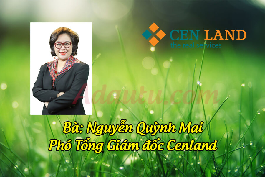 Bà Nguyễn Quỳnh Mai – Phó Tổng Giám đốc CEN Land