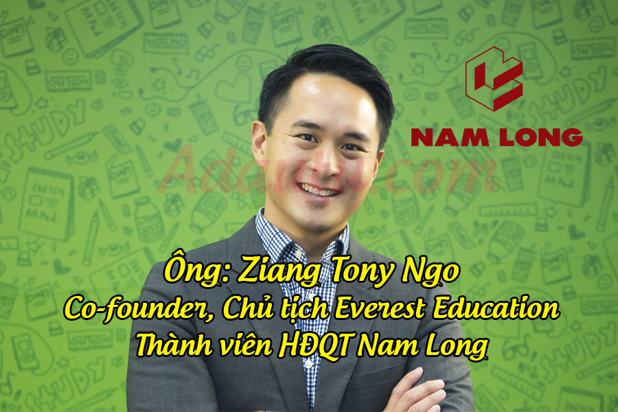 Ông Ziang Tony Ngo - Co-founder, Chủ tịch Everest Education; Thành viên HĐQT Nam Long