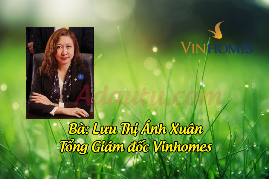 Bà Lưu Thị Ánh Xuân – Tổng Giám đốc Vinhomes