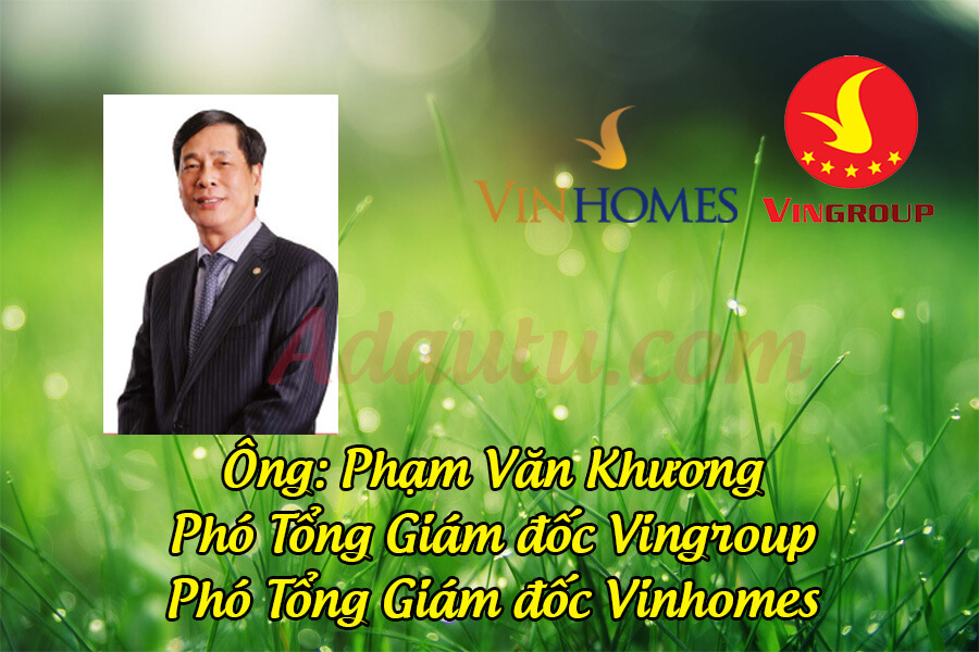 Ông Phạm Văn Khương – Phó Tổng Giám đốc Tập đoàn Vingroup