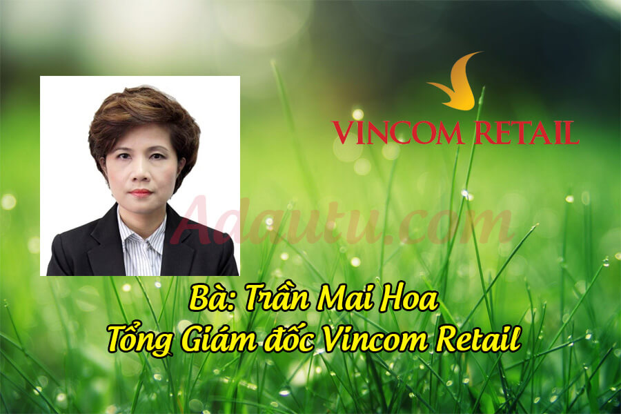Bà Trần Mai Hoa – Tổng Giám đốc Vincom Retail